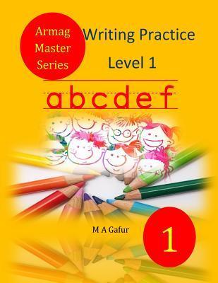 Writing Practice Level 1: 5 years old to 6 years old - M. A. Gafur