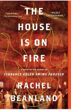 Coperta cărții 'The House Is on Fire - Rachel Beanland'