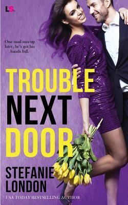 Trouble Next Door - Stefanie London