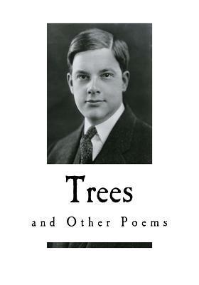 Trees: And Other Poems - Joyce Kilmer