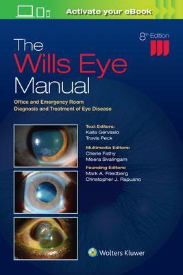 The Wills Eye Manual: Office and Emergency Room Diagnosis and Treatment of Eye Disease - Kalla Gervasio