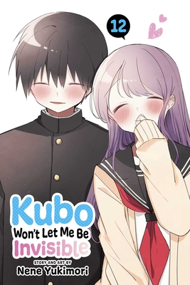 Kubo Won't Let Me Be Invisible, Vol. 12 - Nene Yukimori