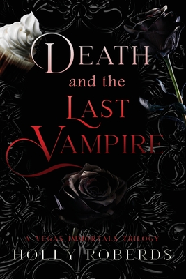 Death and the Last Vampire - Holly Roberds