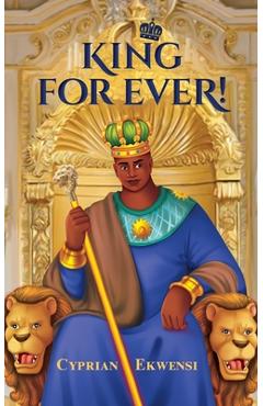 Coperta cărții 'King For Ever! - Cyprian Ekwensi'