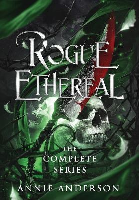 Rogue Ethereal Complete Series - Annie Anderson