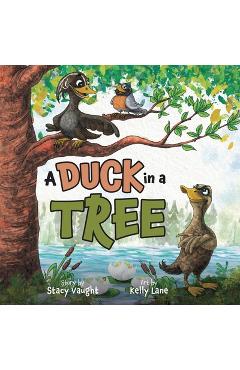 Coperta cărții 'A Duck in a Tree - Stacy Vaught'