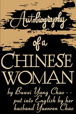 Autobiography of a Chinese Woman - Buwei Yang Chao