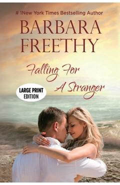 Coperta cărții 'Falling For A Stranger (Large Print Edition): Riveting Romance and Suspense! - Barbara Freethy'