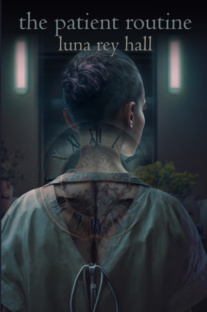 The Patient Routine - Luna Rey Hall