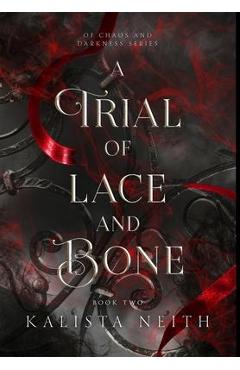 Poza produsului A Trial of Lace and Bone - Kalista Neith