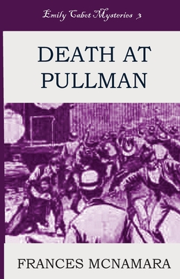 Death at Pullman - Frances Mcnamara