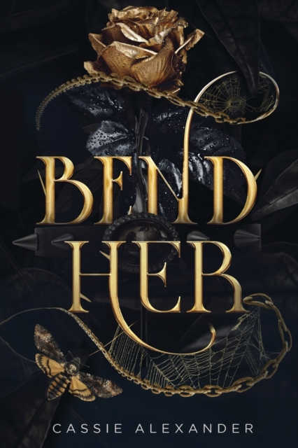 Bend Her: A Dark Beauty and the Beast Fantasy Romance - Cassie Alexander