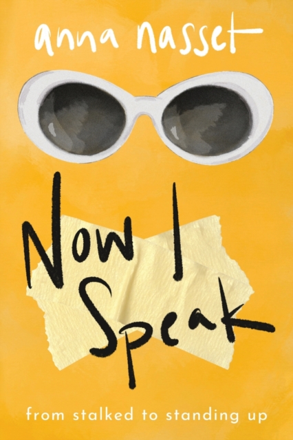 Now I Speak: From Stalked to Standing Up - Anna Nasset