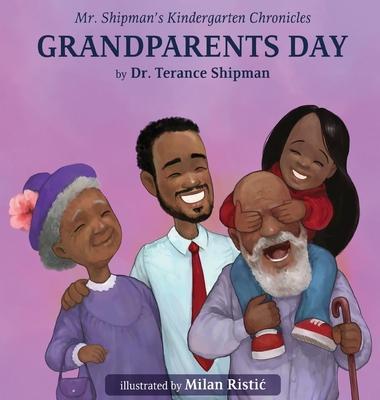 Mr. Shipman's Kindergarten Chronicles Grandparents Day - Terance Shipman