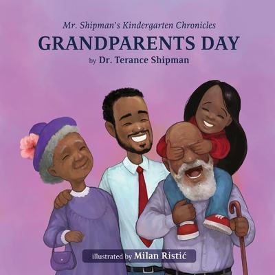 Mr. Shipman's Kindergarten Chronicles Grandparents Day - Terance Shipman