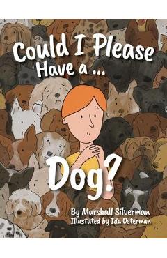 Coperta cărții 'Could I Please Have a Dog? - Marshall Silverman'