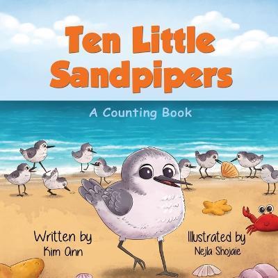 Ten Little Sandpipers: A Counting Book - Kim Ann