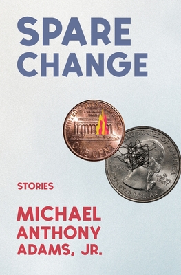 Spare Change: Stories - Michael Anthony Adams