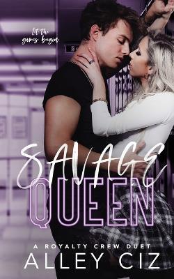 Savage Queen: The Royal Crew #1 - Alley Ciz
