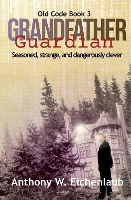 Grandfather Guardian - Anthony W. Eichenlaub