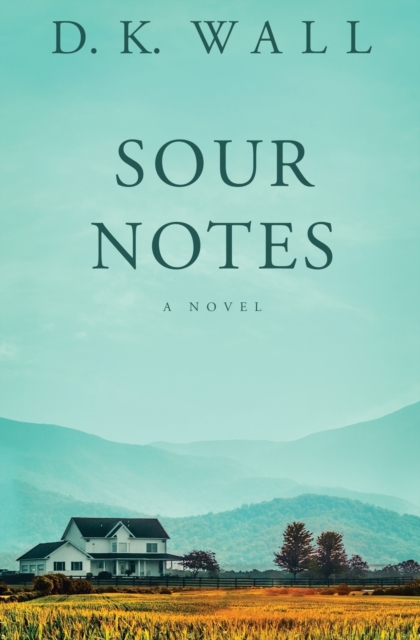 Sour Notes - D. K. Wall