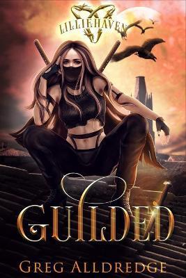 Guilded: Zoe's Tale Book 1 - Greg Alldredge