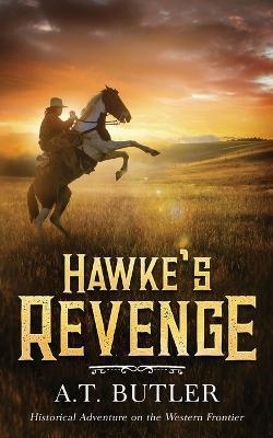 Hawke's Revenge - A. T. Butler