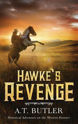 Hawke's Revenge - A. T. Butler