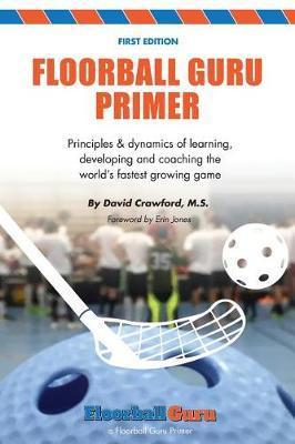 Floorball Guru Primer: Color Version - David Crawford