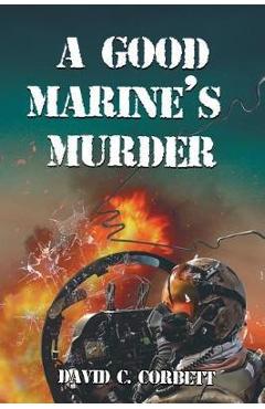 Coperta cărții 'A Good Marine's Murder - David C. Corbett'