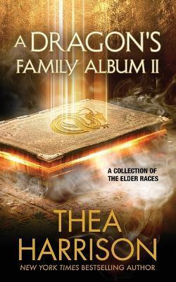 A Dragon's Family Album II: A Collection of the Elder Races - Thea Harrison