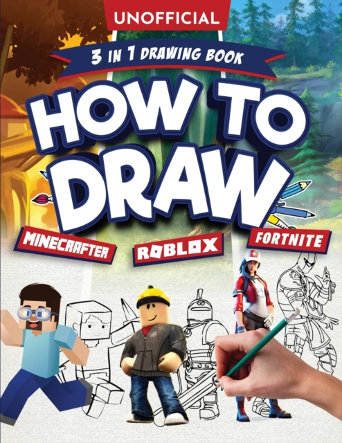 Unofficial How to Draw Fortnite Minecraft Roblox: An Unofficial Fortnite Minecraft Roblox Drawing Guide With Easy Step by Step Instructions Ages 10+: - Ordinary Villager