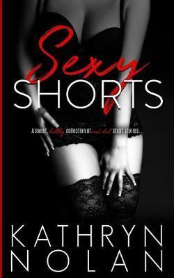 Sexy Shorts - Kathryn Nolan