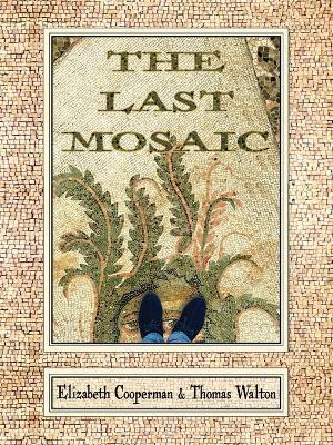 The Last Mosaic - Elizabeth Cooperman