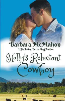 Holly's Reluctant Cowboy - Barbara Mcmahon