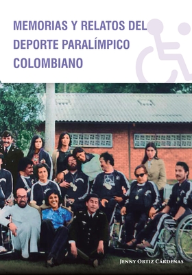 Coperta cărții 'Memorias y Relatos del Deporte Paralímpico Colombiano - Jenny Ortiz Cárdenas'