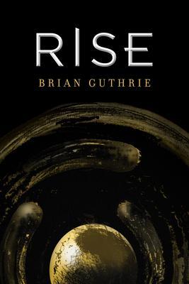 Rise - Brian Guthrie