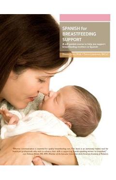Coperta cărții 'Spanish for Breastfeeding Support: A self-guided course to help you support breastfeeding mothers in Spanish - Diana'