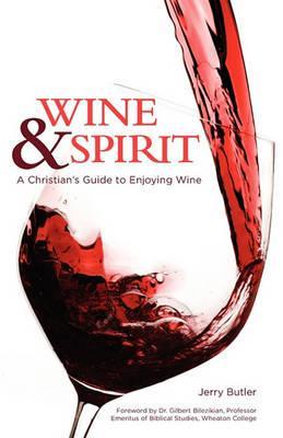 Coperta cărții 'Wine & Spirt: A Christian's Guide to Enjoying Wine - Jerry Butler'