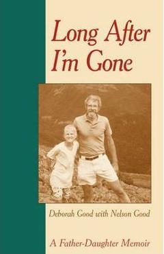 Poza produsului Long After I'm Gone: A Father-Daughter Memoir - Deborah Good