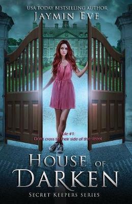 House of Darken: Secret Keepers Series #1 - Jaymin Eve