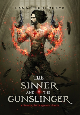 The Sinner and the Gunslinger - Lana Pecherczyk