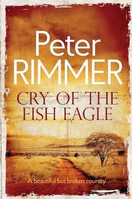Cry of the Fish Eagle - Peter -. Rimmer