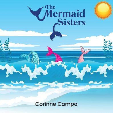 The Mermaid Sisters - Corinne Campo