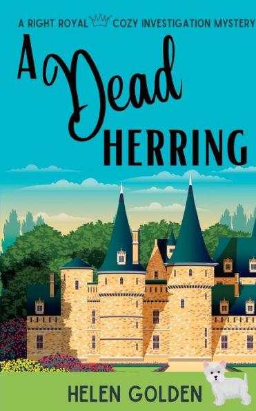 A Dead Herring: A Right Royal Cozy Mystery - Helen Golden