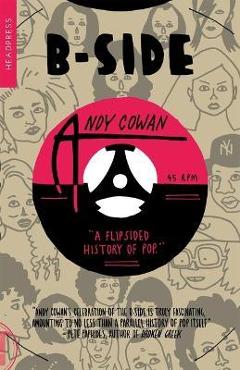 Coperta cărții 'B-Side: A Flipsided History of Pop - Andy Cowan'