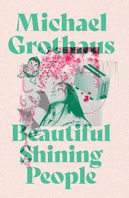 Beautiful Shining People - Michael Grothaus