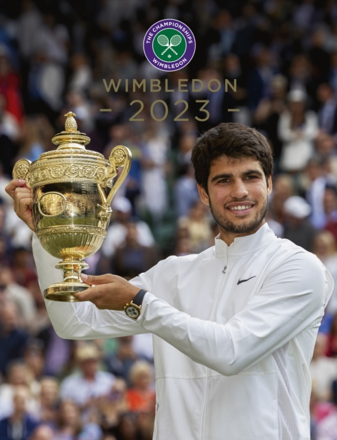 Wimbledon 2023: The Official Story of the Championships - Paul Newman