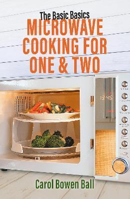 Microwave Cooking for One & Two - Carol Bowen Ball