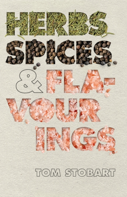 Herbs, Spices and Flavourings - Tom Stobart